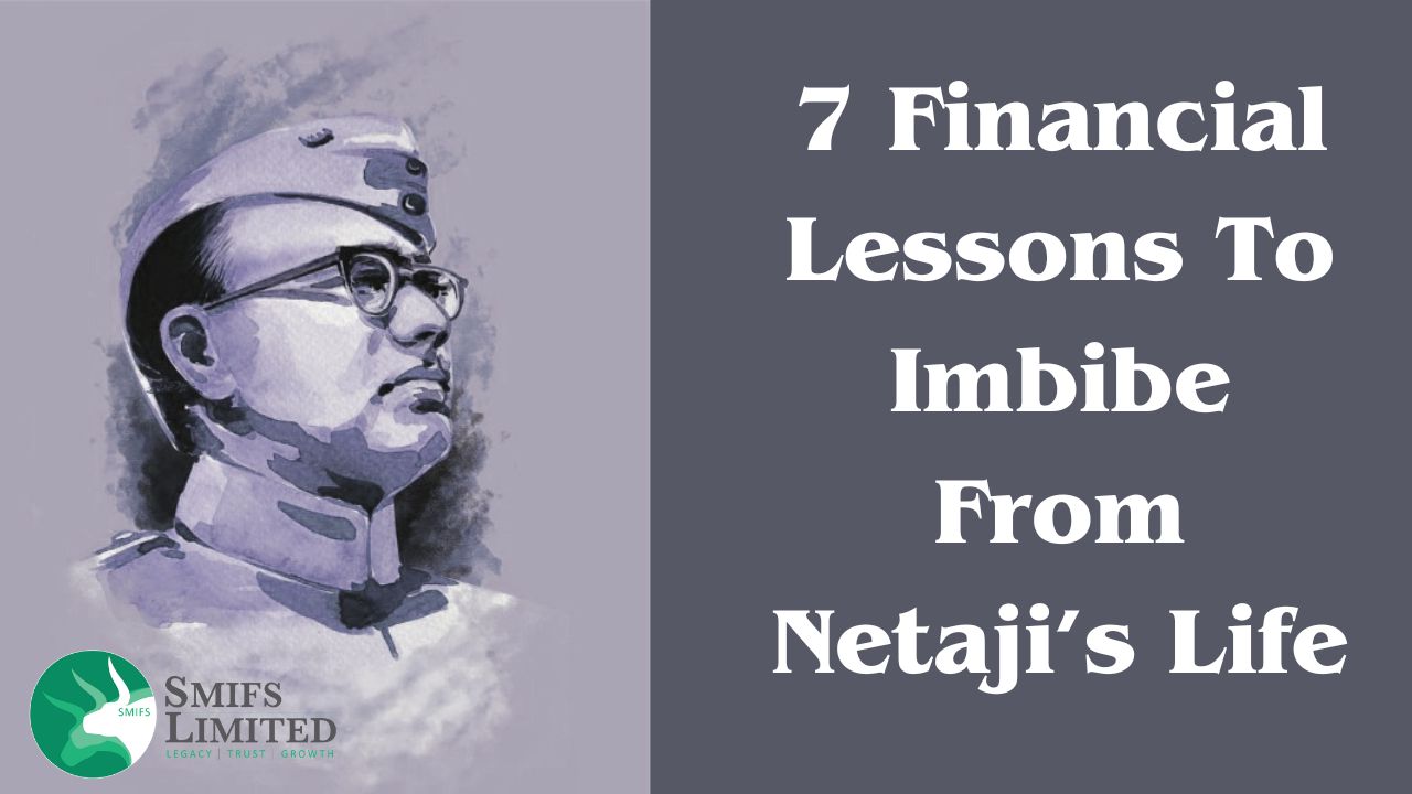 7 Financial Lessons To Imbibe From Netajis Life 1